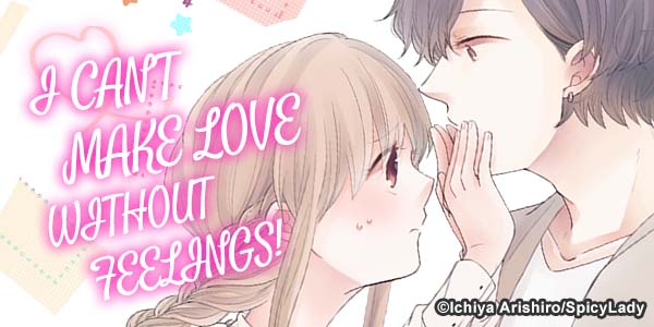 Ch. 1 FREE until Nov. 22: I Can't Make Love Without Feelings!