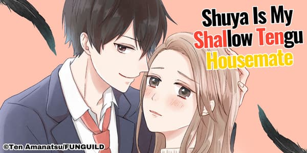 Ch. 1 FREE until Jan. 28: Shuya Is My Shallow Tengu Housemate