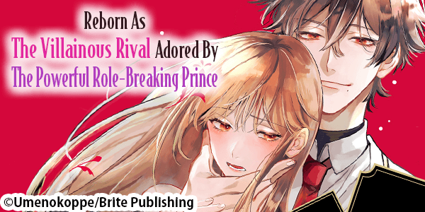 Reborn As The Villainous Rival Adored By The Powerful Role-Breaking Prince