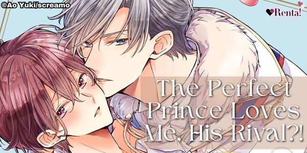 Anime Airing Now: The Perfect Prince Loves Me， His Rival?!