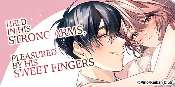 Ch. 1 FREE until Jul. 11: Held In His Strong Arms, Pleasured By His Sweet Fingers -Cherished All Night By My Bodyguard-