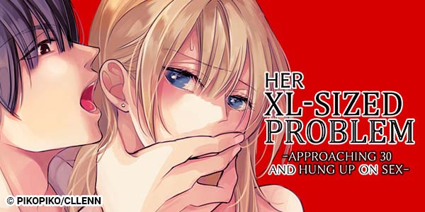 Ch. 1 FREE until Jun. 6: Her XL-Sized Problem: Approaching 30 and Hung Up on Sex