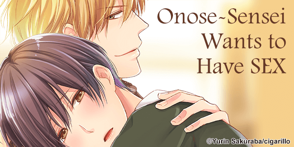 Out All At Once: Onose-Sensei Wants to Have SEX Ch. 1-6