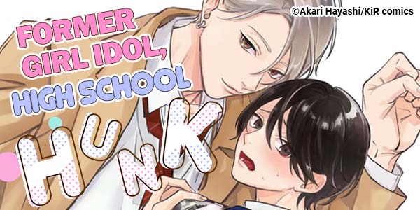 Ch. 1 FREE until Mar. 25: Former Girl Idol, High School Hunk