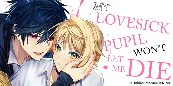 Ch. 1 FREE until Jun. 10: My Lovesick Pupil Won't Let Me Die