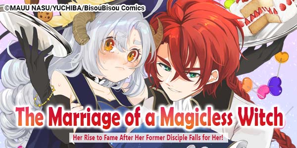 Ch. 1 FREE until May. 7: The Marriage Of A Magicless Witch: Her Rise To Fame After Her Former Disciple Falls For Her!