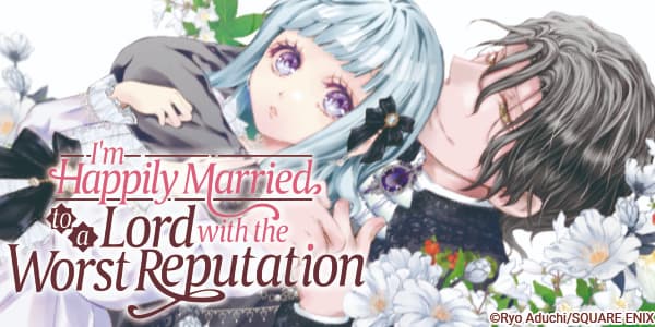 I'M HAPPILY MARRIED TO A LORD WITH THE WORST REPUTATION CHAPTER SERIALS