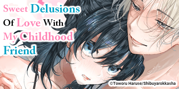 Ch. 8 Out Now: Sweet Delusions Of Love With My Childhood Friend