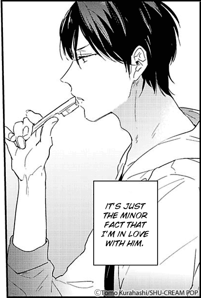 It's just the minor fact that I'm in love with him.