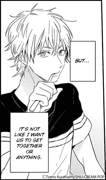 But... I'ts not like I want us to get together or anything.