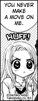 You never make a move on me.