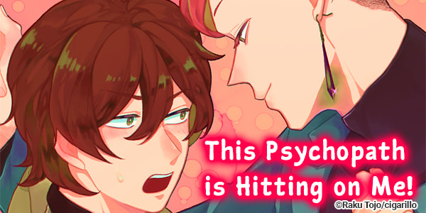 This Psychopath is Hitting on Me!