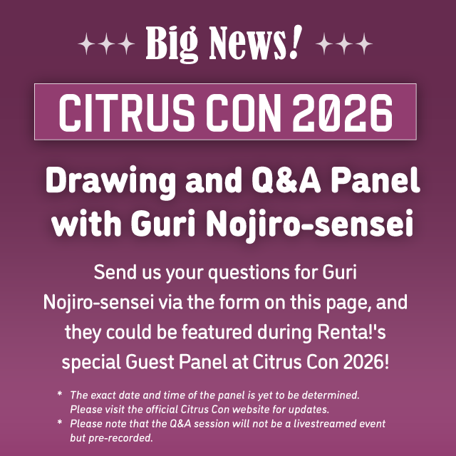 Renta! at Citrus Con 2026! Send Your Questions for Guri Nojiro-sensei!