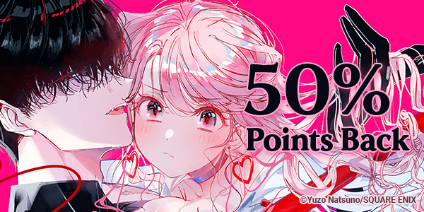 50% Points Back on Ch. 2-3 until May 1 (JST)