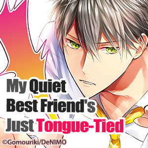 My Quiet Best Friend's Just Tongue-Tied