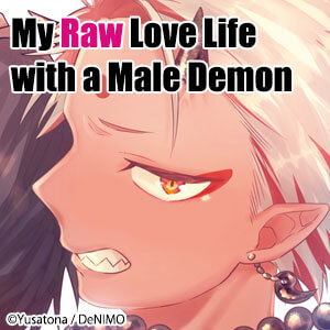 My Raw Love Life with a Male Demon