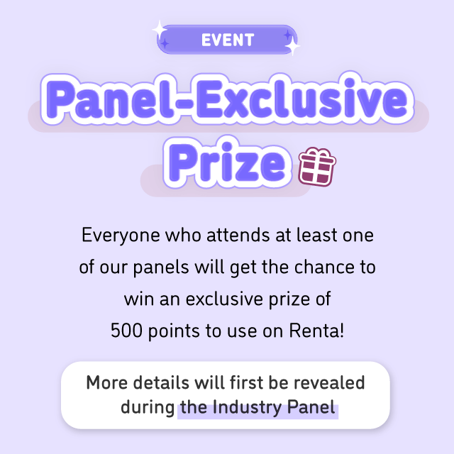 Panel-Exclusive Prize: more details will first be revealed during the Industry Panel.