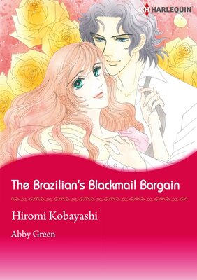 [Sold by Chapter] The Brazilian's Blackmail Bargain vol.2