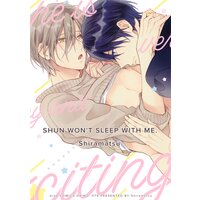 Shun Won't Sleep With Me. [Plus Digital-Only Bonus]