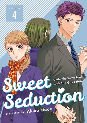 Sweet Seduction: Under the Same Roof with The Guy I Hate (4)