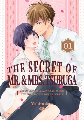 The Secret of Mr. & Mrs. Tsuruga -I Married My Childhood Friend The First Day We Were A Couple-