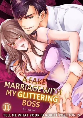 A Fake Marriage with My Glittering Boss - Tell Me What Your Favorite Position Is 11