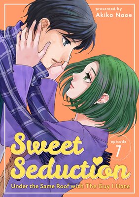 Sweet Seduction: Under the Same Roof with The Guy I Hate (7)