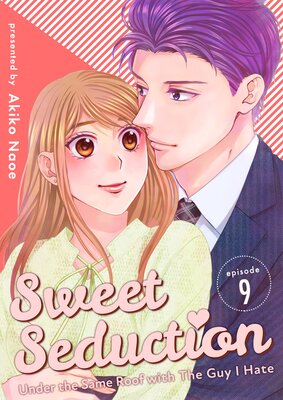 Sweet Seduction: Under the Same Roof with The Guy I Hate (9)