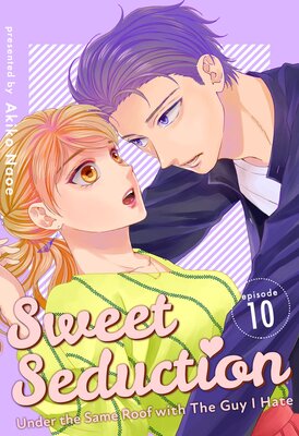 Sweet Seduction: Under the Same Roof with The Guy I Hate (10)