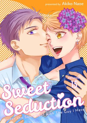 Sweet Seduction: Under the Same Roof with The Guy I Hate (15)