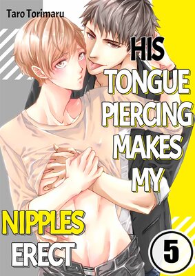 His Tongue Piercing Makes My Nipples Erect(5)