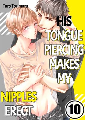 His Tongue Piercing Makes My Nipples Erect(10)