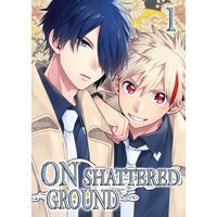 On Shattered Ground