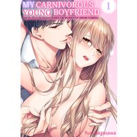 My Carnivorous Young Boyfriend -He Puts it in Again When I'm Worn Out from Coming