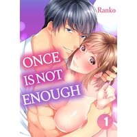Once is Not Enough