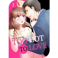 Too Hot To Love