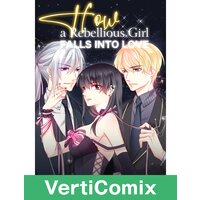 How a Rebellious Girl Fell into Love [VertiComix]