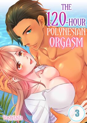 The 120-Hour Polynesian Orgasm(3)