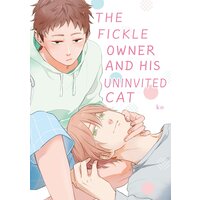 [Sold by Chapter] The Fickle Owner and His Uninvited Cat [Plus Bonus Page and Digital-Only Bonus]