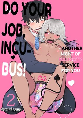 Do Your Job, Incubus! -Another Night of Naughty Service for You 2