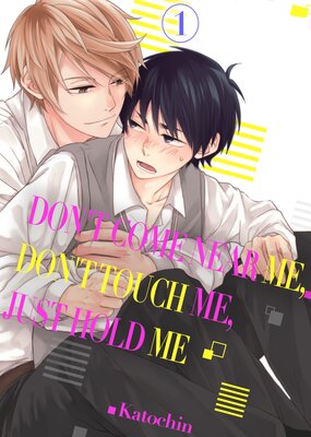 Don't Come Near Me, Don't Touch Me, Just Hold Me [Plus Bonus Page]