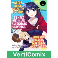 After Being Scouted by God, I Ended up in an Alternate Universe. -Domestic Magic Makes for an Easy Life.- [VertiComix]