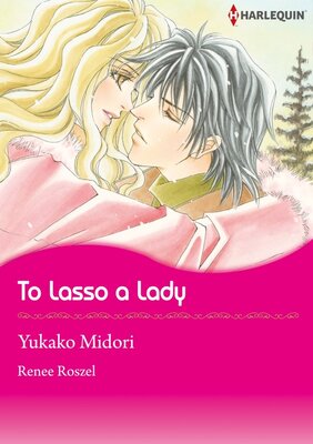 [Sold by Chapter] To Lasso A Lady vol.1