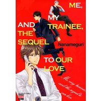 [Sold by Chapter] Me, My Trainee,And the Sequel to Our Love