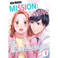 Mission: Leaving My Abusive Husband