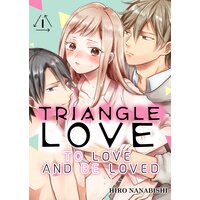 Triangle Love To Love and Be Loved