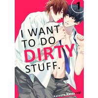 I Want to Do Dirty Stuff.