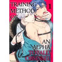 Training Method of an Alpha: Totally Obsessed