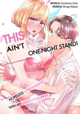 This Ain't No One-Night Stand! -Hopeless Lovemaking with My Mean Co-worker- (2)