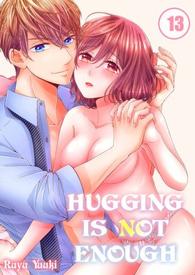 Hugging is Not Enough(13)